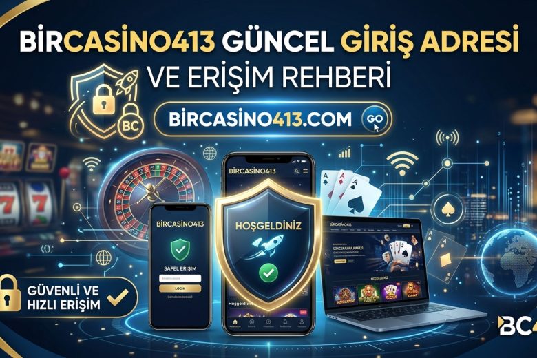BirCasino413 Güncel Giriş Adresi ve Erişim Rehberi